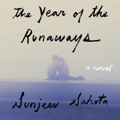 The Year of the Runaways Audiobook, by Sunjeev Sahota