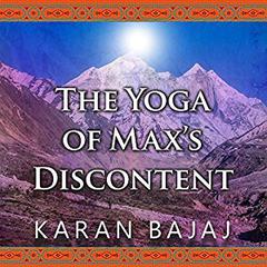 The Yoga of Max's Discontent Audiobook, by Karan Bajaj