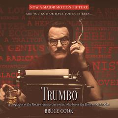 Trumbo: A Biography of the Oscar-winning Screenwriter Who Broke the Hollywood Blacklist Audiobook, by Bruce Cook