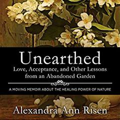 Unearthed: Love, Acceptance, and Other Lessons from an Abandoned Garden Audiobook, by Alexandra Risen