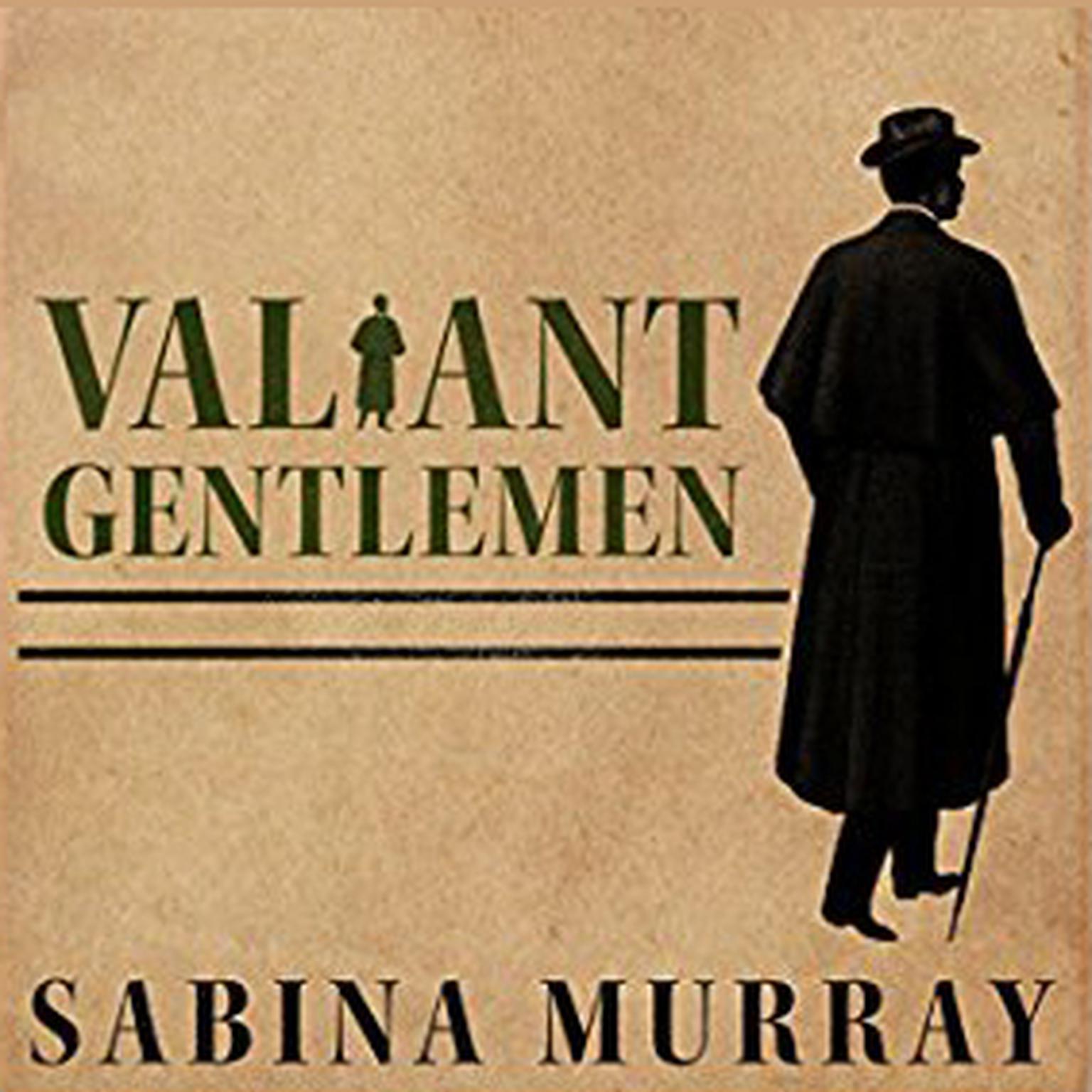 Valiant Gentlemen: A Novel Audiobook, by Sabina Murray