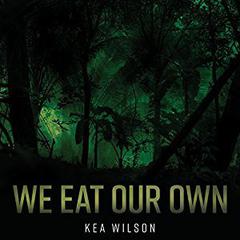 We Eat Our Own: A Novel Audiobook, by Kea Wilson