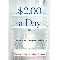 $2.00 a Day: Living on Almost Nothing in America Audiobook, by Kathryn J. Edin