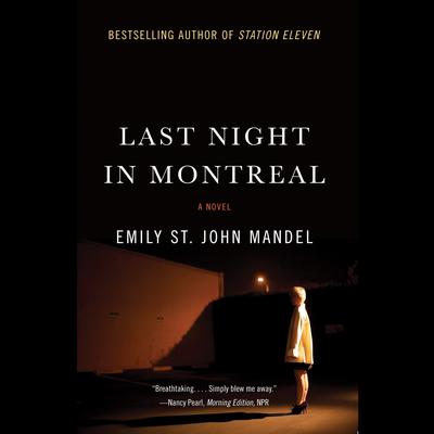 Last Night in Montreal Audiobook, by Emily St. John Mandel