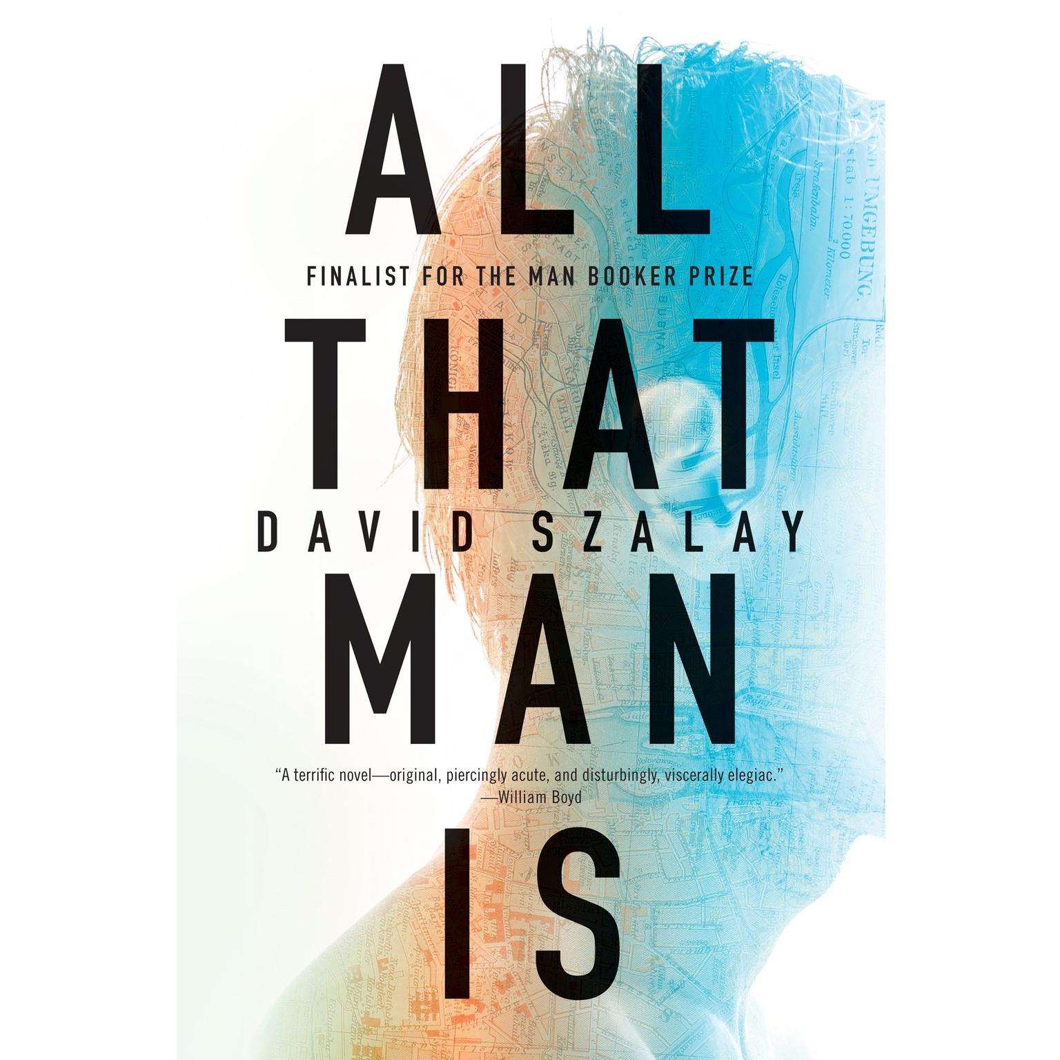 All That Man Is Audiobook, by David Szalay
