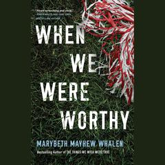 When We Were Worthy Audibook, by Marybeth Mayhew Whalen