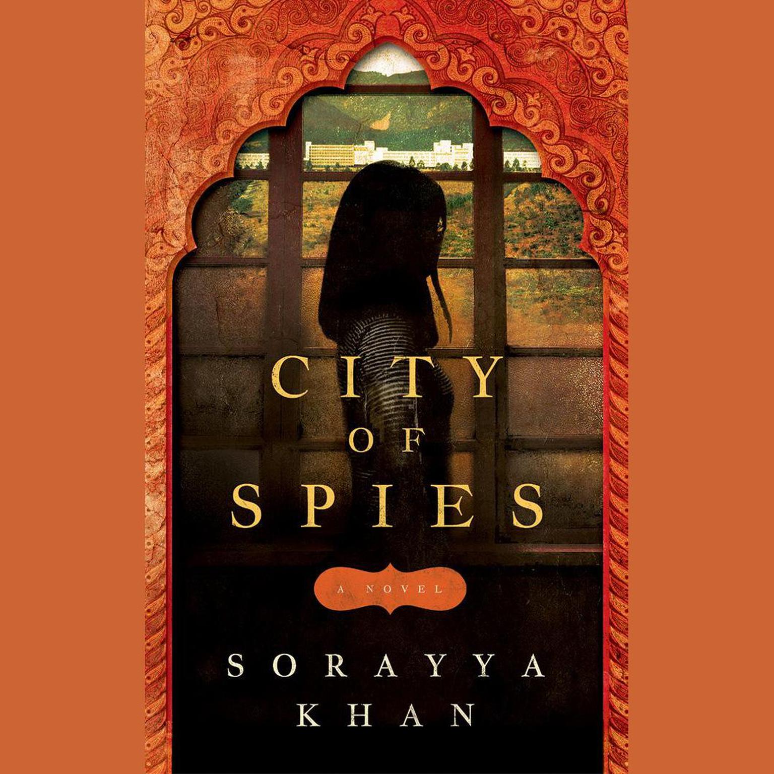 City of Spies Audiobook, by Sorayya Khan