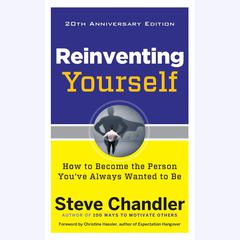 Reinventing Yourself, 20th Anniversary Edition: How to Become the Person You've Always Wanted to Be Audiobook, by 