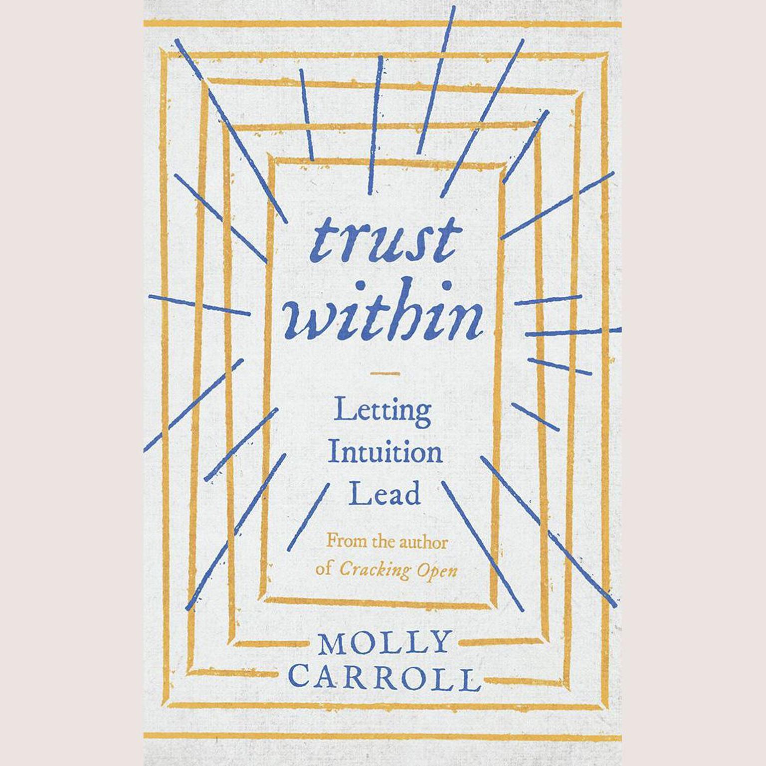 Trust Within: Letting Intuition Lead Audiobook, by Molly Carroll