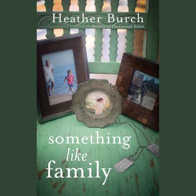 Something Like Family Audiobook, by Heather Burch