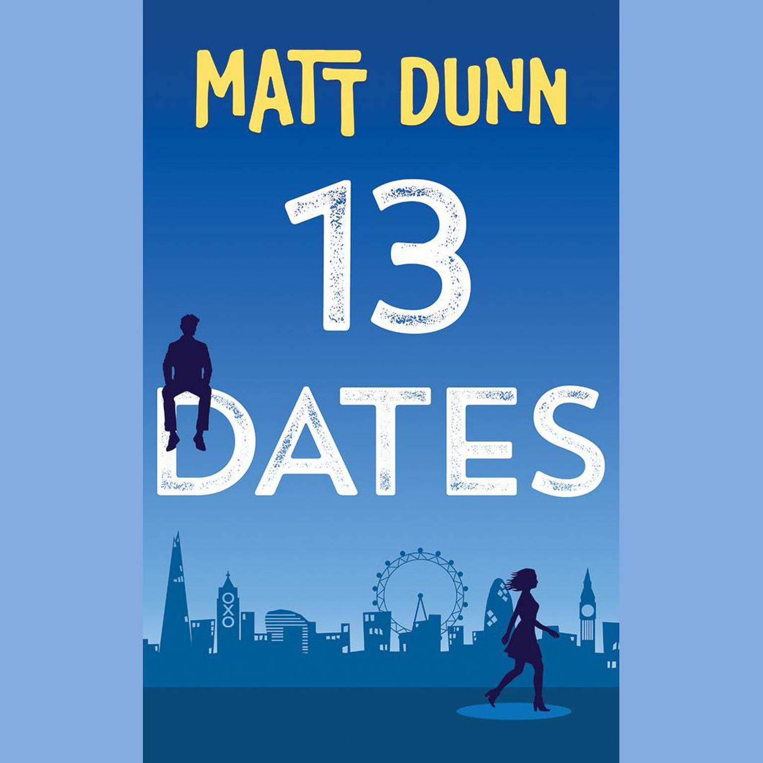 13 Dates Audiobook, by Matt Dunn