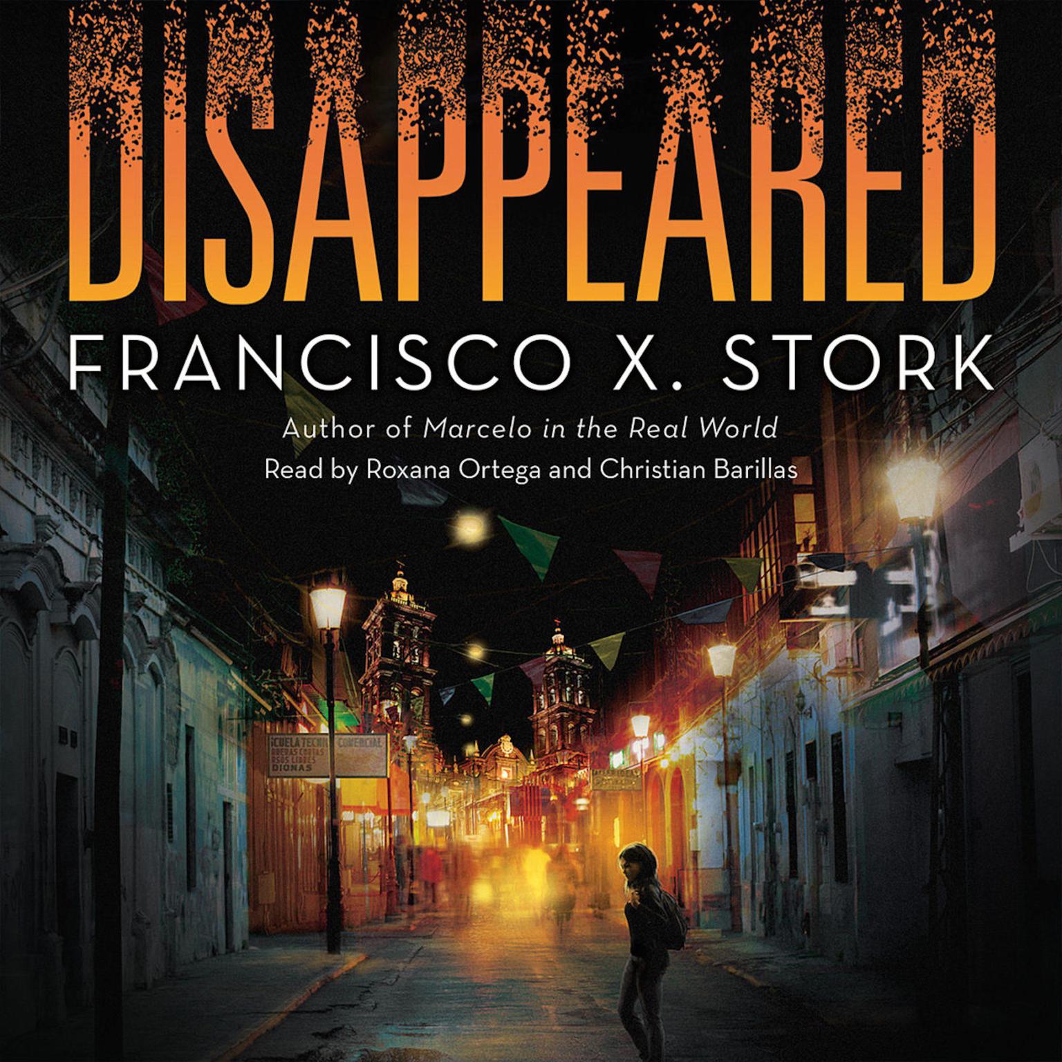 Disappeared Audiobook, by Francisco X. Stork