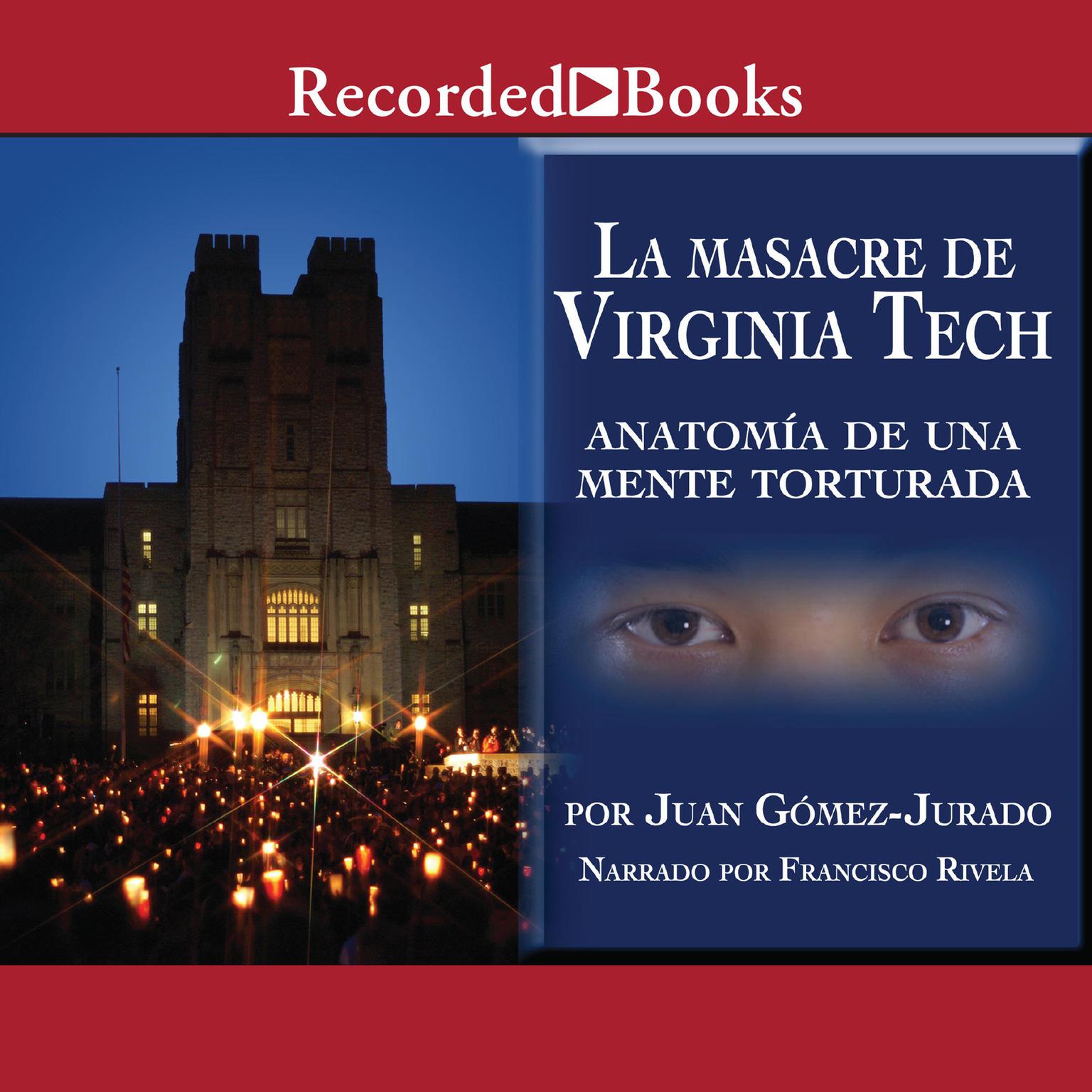 La masacre de Virginia Tech (The Massacre of Virginia Tech) Audiobook, by Juan Gomez-Jurado