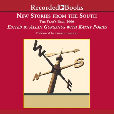 New Stories From the South: The Years Best, 2006 Audiobook, by Allan Gurganus