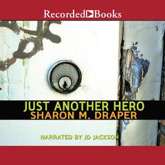 Just Another Hero Audiobook, by Sharon M. Draper