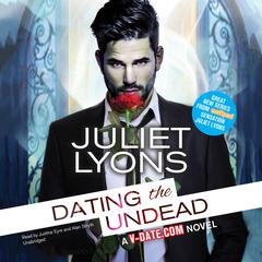 Dating the Undead Audiobook, by Juliet Lyons