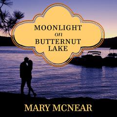 Moonlight on Butternut Lake Audiobook, by Mary McNear