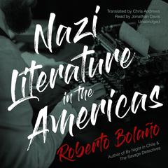 Nazi Literature in the Americas Audiobook, by Roberto Bolaño