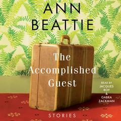 The Accomplished Guest: Stories Audiobook, by Ann Beattie