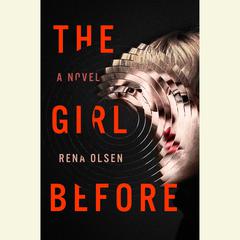 The Girl Before Audiobook, by Rena Olsen