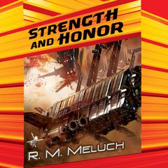 Strength and Honor Audiobook, by R. M. Meluch