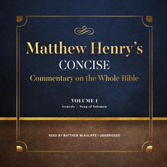 Matthew Henry’s Concise Commentary on the Whole Bible, Vol. 1: Genesis–Isaiah Audiobook, by Matthew Henry
