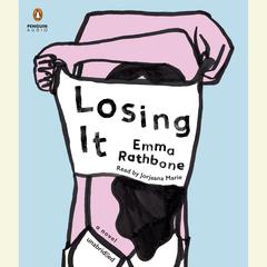 Losing It: A Novel Audiobook, by Emma Rathbone
