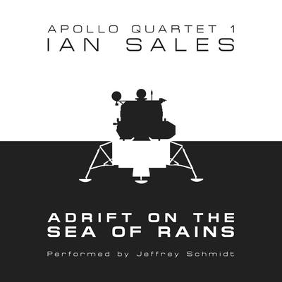 Adrift on the Sea of Rains: Apollo Quartet Book 1 Audiobook, by Ian Sales
