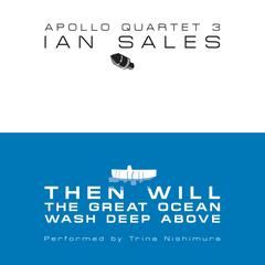 Then Will The Great Ocean Wash Deep Above: Apollo Quartet Book 3 Audiobook, by Ian Sales