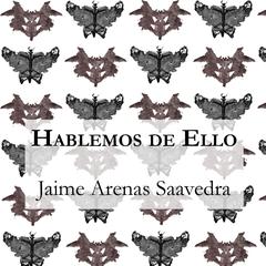 Hablemos de Ello Audiobook, by Jaime Arenas Saavedra