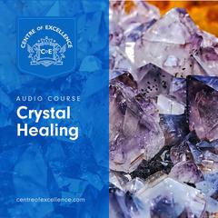Crystal Healing Audiobook, by Centre of Excellence
