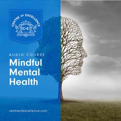 Mindful Mental Health Audiobook, by Centre of Excellence
