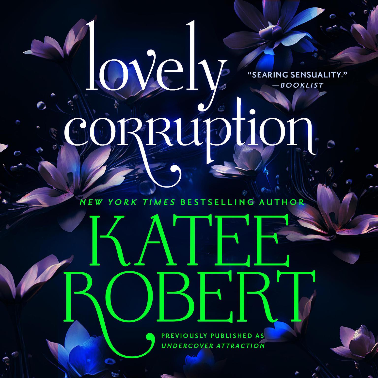 Lovely Corruption (previously published as Undercover Attraction) Audiobook, by Katee Robert