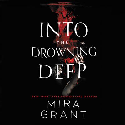 Into the Drowning Deep Audiobook, by Mira Grant