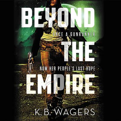 Beyond the Empire Audiobook, by K. B. Wagers