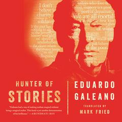 Hunter of Stories Audiobook, by Eduardo Galeano