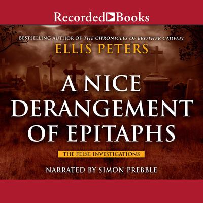 A Nice Derangement of Epitaphs Audiobook, by Ellis Peters