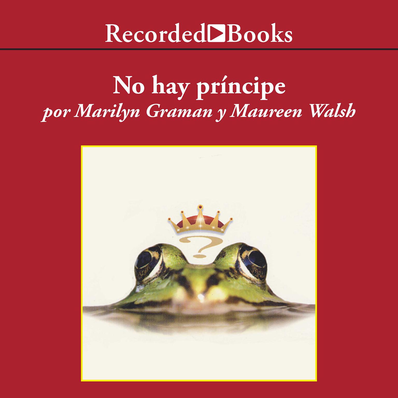 No hay principe y otras verdades que tu madre nunca te conto (There is No Prince and Other Truths Your Mother Never Told You) Audiobook, by Marilyn Graman