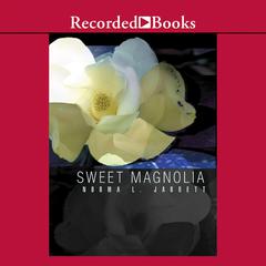 Sweet Magnolia Audiobook, by Norma L. Jarrett