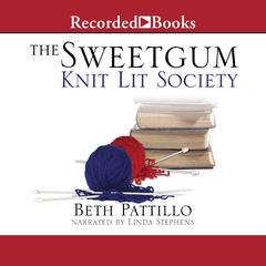 Sweetgum Knit Lit Society Audiobook, by Beth Pattillo
