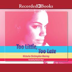 Too Little, Too Late Audiobook, by Victoria Christopher Murray