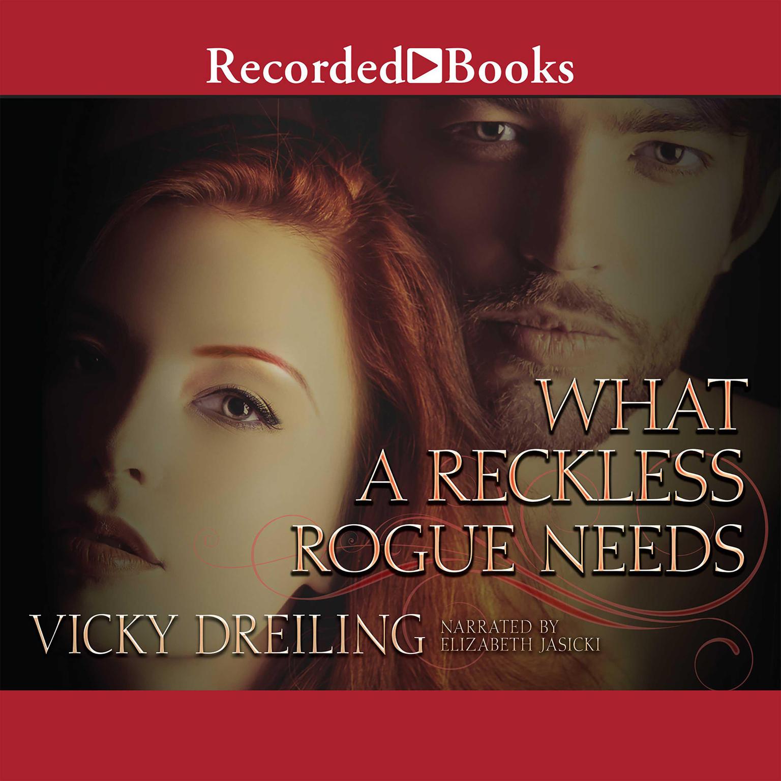 What a Reckless Rogue Needs Audiobook, by Vicky Dreiling