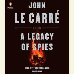 A Legacy of Spies: A Novel Audiobook, by 