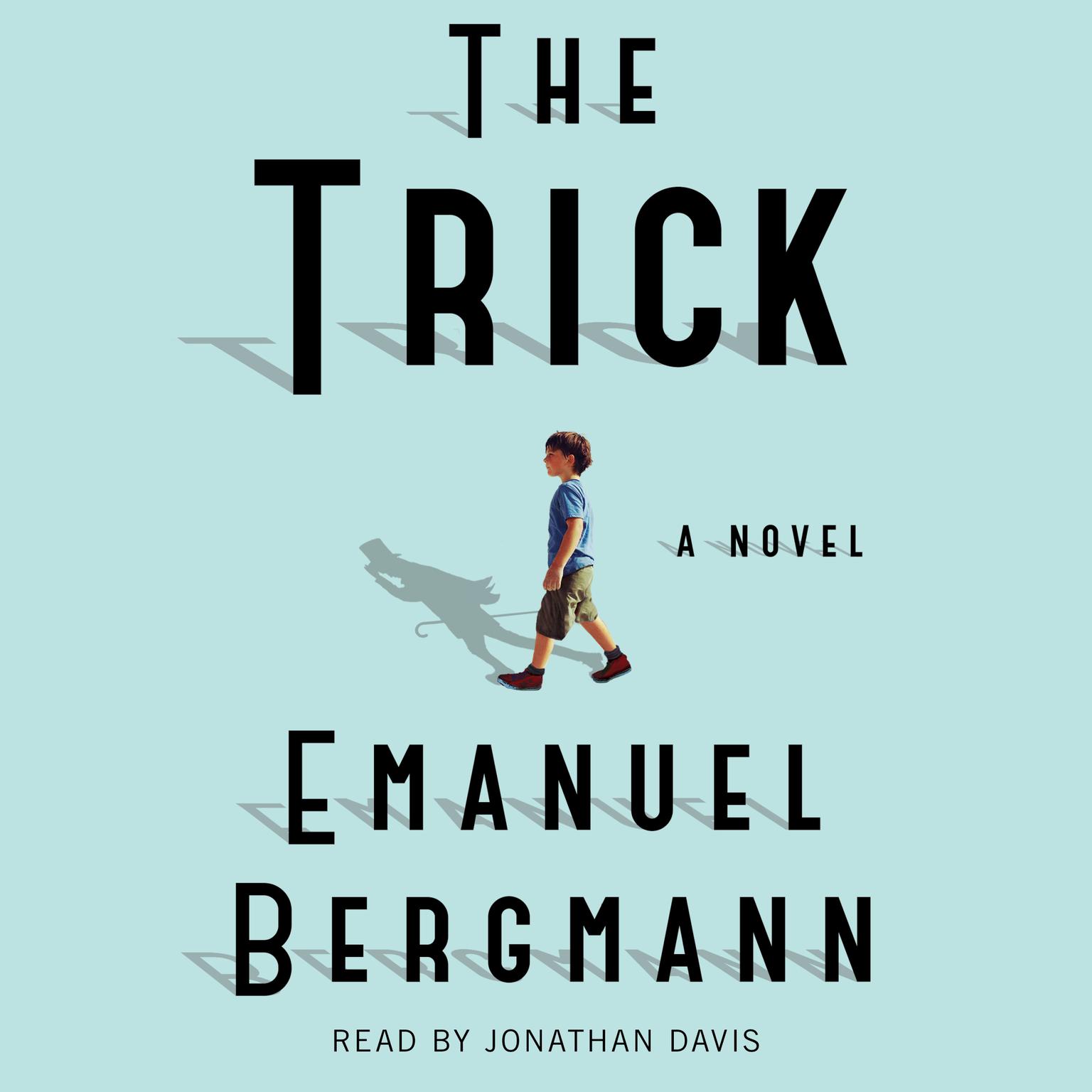 The Trick: A Novel Audiobook, by Emanuel Bergmann