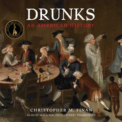 Drunks: An American History Audiobook, by Christopher M. Finan