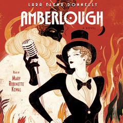 Amberlough: Book 1 in the Amberlough Dossier Audiobook, by Lara Elena Donnelly