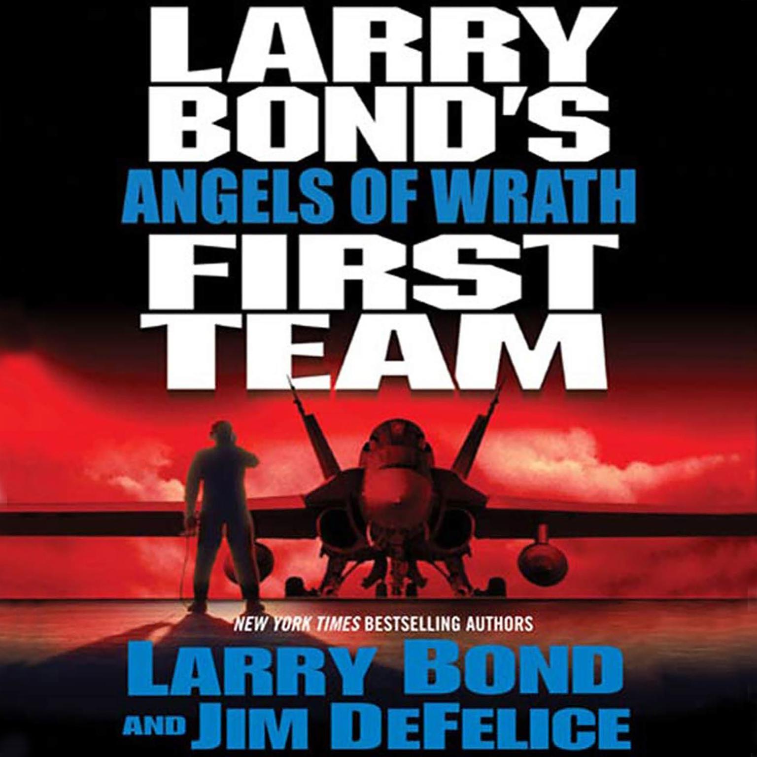 Larry Bonds First Team: Angels of Wrath (Abridged) Audiobook, by Larry Bond