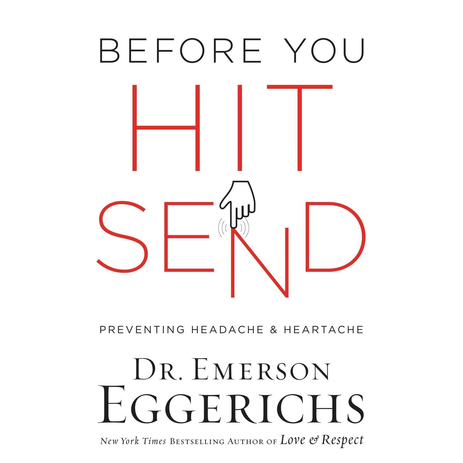 Before You Hit Send: Preventing Headache and Heartache Audiobook, by Emerson Eggerichs