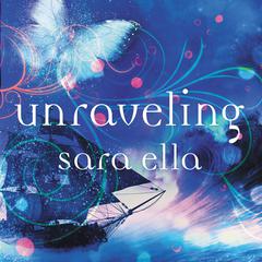 Unraveling Audiobook, by Sara Ella