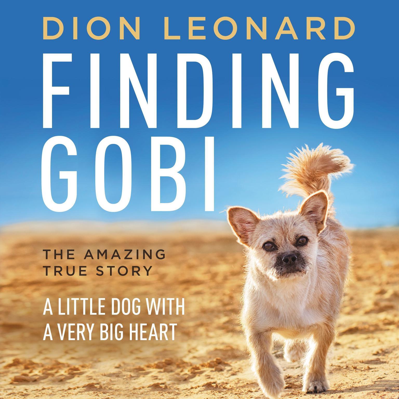 Finding Gobi: A Little Dog with a Very Big Heart Audiobook, by Dion Leonard